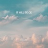 It Will Be Ok - Single