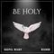Be Holy (feat. Rich99) - Gospel Ready lyrics