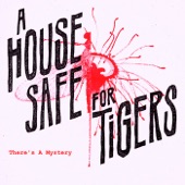 A House Safe for Tigers - There's A Mystery