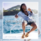 Jeverson - Something in the Water