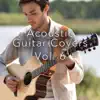 Acoustic Guitar Covers, Vol. 6 (Acoustic Instrumental) - EP album lyrics, reviews, download