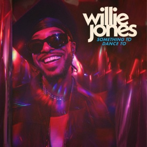 Willie Jones - Something To Dance To - 排舞 音樂