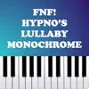 FNF! Hypno's Lullaby - Monochrome (Piano Version) - Single album lyrics, reviews, download