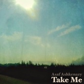 Asaf Ashkenazy - Take Me