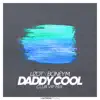 Daddy Cool (Club VIP Mix) - EP album lyrics, reviews, download