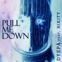 Pull me down (feat. HIKITY) Song Lyrics