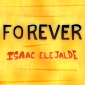 Forever by Isaac Elejalde