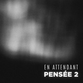 EN ATTENDANT PENSÉE 2 - EP artwork