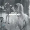 Handout (feat. SiyahXO!) - Single album lyrics, reviews, download