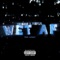 Wet AF - TruCarr & TeeFLii lyrics