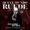 Que el Mundo Ruede, Amor a la Liguera (feat. Banda Los Populares Del Llano) - Single album lyrics, reviews, download