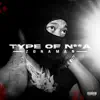 Type of N***a - Single album lyrics, reviews, download