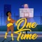 One Time (feat. Jega Smoove & Dayo) - KXNG KOJO lyrics
