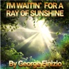I'm Waitin' For a Ray of Sunshine - Single