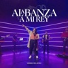 Alabanza A Mi Rey - Single