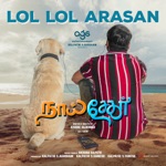 Ajesh, Baba Sehgal & Vivek - Lol Lol Arasan (From "Naai Sekar")