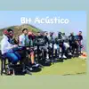 Stream & download Bh Acústico (feat. Mc Dudu da VB, Mc Dudu HR, Mc junior PK, Mc Vitin do MT & Mc xenon) - Single