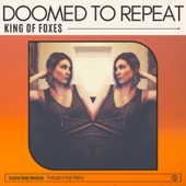 King of Foxes - Doomed to Repeat