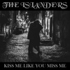 Kiss Me Like You Miss Me - Single