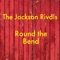 Round the Bend - The Jackson Rivals lyrics