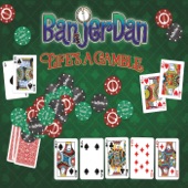 BanjerDan - Life's a Gamble