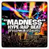 Madness (Hype Party Rap Instrumental) [Hype Party Rap Instrumental] - Single album lyrics, reviews, download