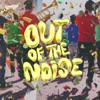 Out of the Noise
