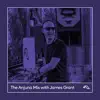 The Anjuna Mix with James Grant (DJ Mix) album lyrics, reviews, download