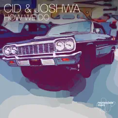 How We Do - Single by CID & Joshwa album reviews, ratings, credits