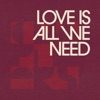 Love Is All We Need - Single