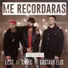 Me Recordaras - Single album lyrics, reviews, download