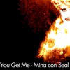 You Get Me (feat. Seal) - Single