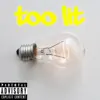 Too Lit (feat. Lougotcash) - Single album lyrics, reviews, download