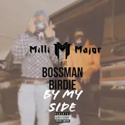 By My Side (feat. Bossman Birdie) - Single by Milli Major album reviews, ratings, credits