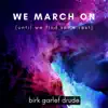 We March On (until we find some rest) - Single album lyrics, reviews, download