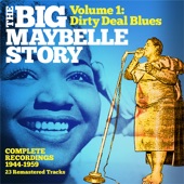 The Big Maybelle Story Volume One: Dirty Deal Blues artwork