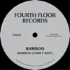 Bamboo (I Can't Quit) - Single album lyrics, reviews, download