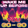 Wake Me up Before You Go-Go - Single album lyrics, reviews, download