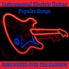 Instrumental Electric Guitar Popular Songs: Somewhere over the Rainbow, 2014