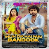 Muh Dikhai Mai Bandook (feat. Biru Kataria, Fiza Choudhary) - Single