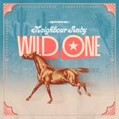 Neighbour Andy - Wild One