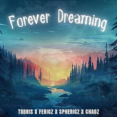 Forever Dreaming (feat. Sphericz & Chaoz) artwork