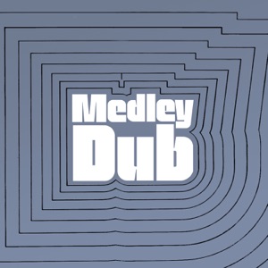 Medley Dub (Expanded Version)