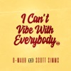 I Can't Vibe With Everybody - Single