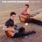 The Cactus Blossoms - If I Saw You