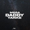 Dj franco herrera - Mega Daddy Yanke (Remix)
