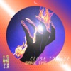 Close to Fire - Single