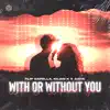 Stream & download With Or Without You - Single