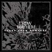 Crow Mayhem - Tears From Nowhere (feat. Nick Holmes)