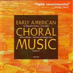 Early American Choral Music Vol. 1: Anthems and Fuging Tunes by William Billings by Paul Hillier & His Majestie's Clerkes album reviews, ratings, credits
